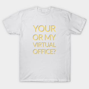 Your or my virtual office? - colorful T-Shirt